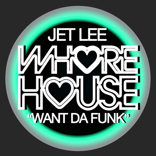 Jet Lee - Want Da Funk [HW969]
